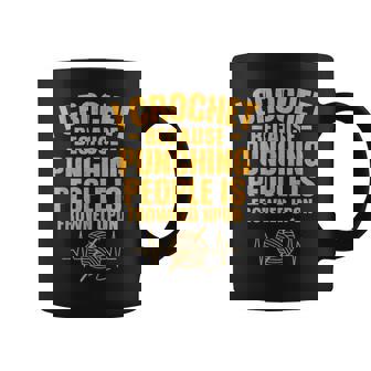 Gracioso Yo Ganchillo Porque Golpear A La Gente Está Malisto Taza de café - Regaloses