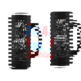 Happy July 4Th And My 60Th Birthday Patriotic Party Coffee Mug - Thegiftio UK