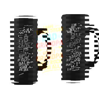 I Have Three Titles Dad And Grandpa 父の日 ビンテージtシャツ コーヒーマグ - Kawaiitshirt