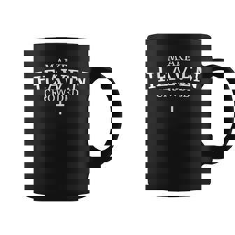 Make Heaven Crowded Cross Minimalist Christian Religious Coffee Mug - Thegiftio