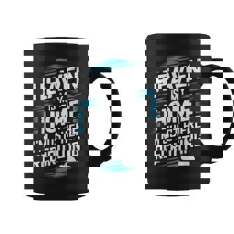 Heaven Is My Home I'm Just Here Recruiting Christian Coffee Mug | Mazezy