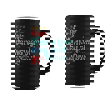 Hello We Are That Dream Team They Told You About Coffee Mug | Mazezy