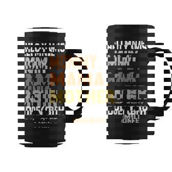 Hello My Name Is Mommy Mama Mother Dude Yo Bruh Coffee Mug - Monsterry
