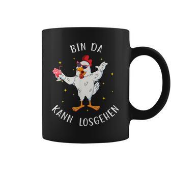 Huhn Bin Da Kann Losgehen Lustige Party Hühner Motiv Tassen - Geschenkecke