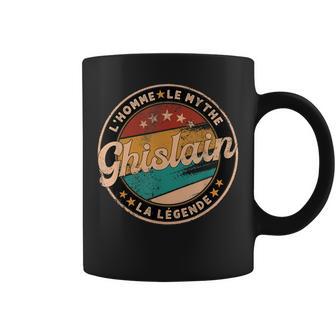 Idée Cadeau Prénom Ghislain L'homme Le Mythe La Légende Tasse - Cadeauxyz