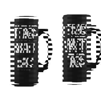 Il Prend Ce Qu'il Faut Tasse - Cadeauxyz