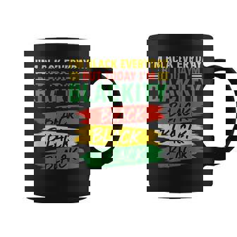 I'm Black Everyday But Today I'm Blackity Black Junenth Coffee Mug - Thegiftio UK