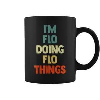 I'm Flo Doing Flo Things Fun Nombre Personalizado Flo Taza de café - Regaloses