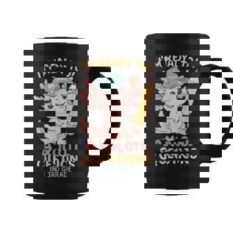 I'm Ready To Axolotl Questions In 3Rd Grade Back To School Coffee Mug | Mazezy