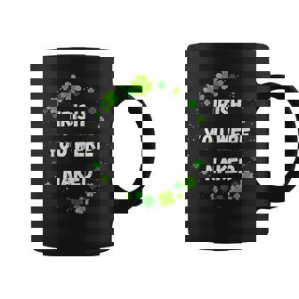 Irish You Were Nakedt Patrick's Day アイルランドのお祝い コーヒーマグ - Kawaiitshirt