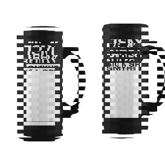 It's My Birthday Sign My Boys Girls Coffee Mug - Thegiftio