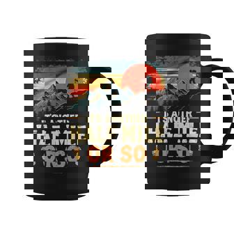 It's Another Half Mile Or So Retro Vintage Hiking Adventure Coffee Mug - Thegiftio