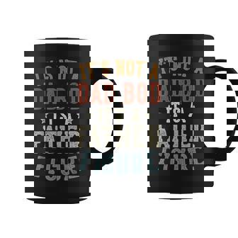 It's Not A Dad Bod Its A Father Figure Fathers Day Dad Coffee Mug | Mazezy