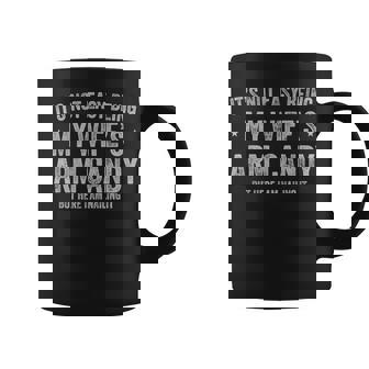 It's Not Easy Being My Wife's Arm Candy But Here I Am Nailin Coffee Mug - Thegiftio