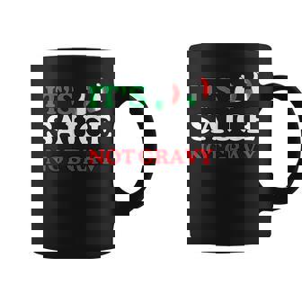 It's Sauce Not Gravy Italian Themed Sayings Coffee Mug - Thegiftio