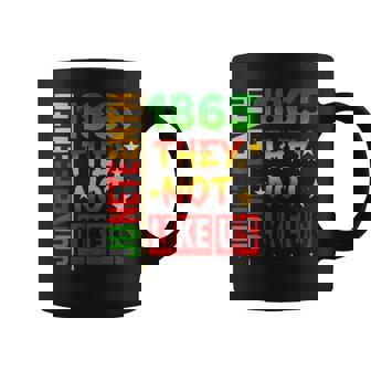 Junenth 1865 Pride Black History They Don't Like Us Coffee Mug - Thegiftio UK