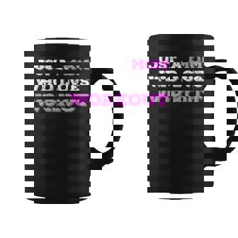 Just A Mom Who Loves Workout Gym Lover Mom Coffee Mug | Mazezy