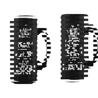 We Got Lebron Keep Calm I Love Lebron I Heart Lebron Coffee Mug - Monsterry
