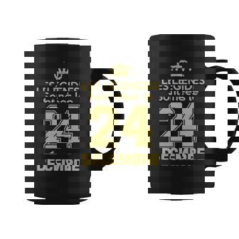 Les Légendes Sont Nées Le 24 Décembre Tasse - Cadeauxyz