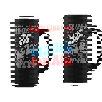 With Liberty And Justice For All Protest Freedom 4Th Of July Coffee Mug | Mazezy