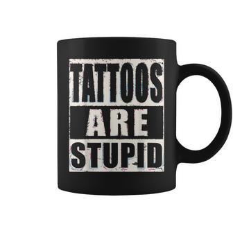 Los Tatuajeson Una Camisa Estúpida Tatuaje Divertido Humorarcástico Taza de café - Regaloses