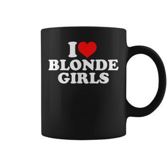 I Love Blonde Girls Tasse - Cadeauxyz