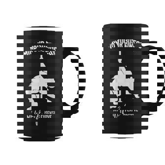 Mind Your Business My Wife Is Expensive Coffee Mug | Mazezy