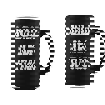 Mobile Milk Truck Mom Mother Breastfeeding Sarcasm Coffee Mug - Monsterry