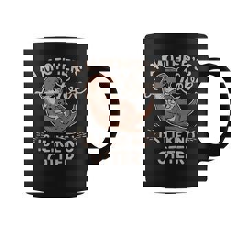 A Mother's Love Is Like No Otter Cute Otter Lover Animal Pun Coffee Mug - Thegiftio