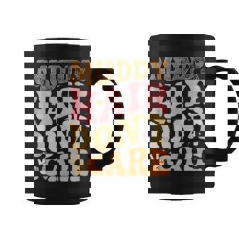 Muddy Hair Don't Care Mud Run Muddy Race Running Coffee Mug - Thegiftio