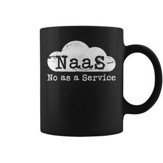 Naas No As A Service Cloud Computer Nerd Humor Naas Coffee Mug - Thegiftio