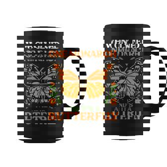 We Only Need One Monarch And It’S A Butterfly Coffee Mug - Monsterry