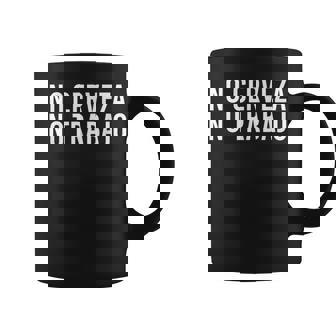 No Cerveza No Trabajo Camisa Divertida Idea De Regalo De Cerveza Española Taza de café - Regaloses