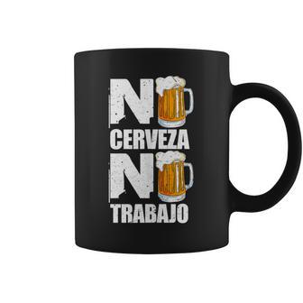 No Cerveza No Trabajo In Mangas Taza de café - Regaloses