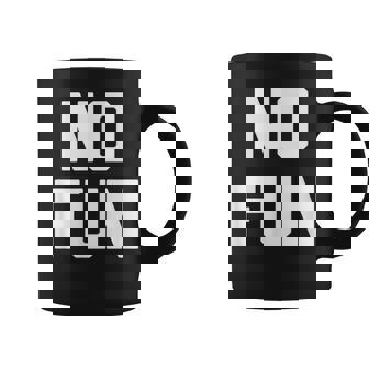 No Fun 面白いことわざ皮肉なノベルティ ユーモア クール コーヒーマグ - Kawaiitshirt