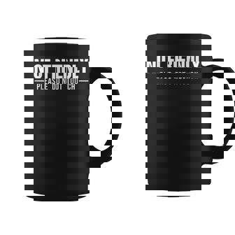 Not Friendly Please Do Not Touch Saying Coffee Mug - Thegiftio