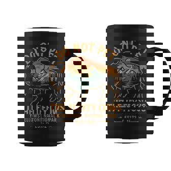 Do Not Pet The Fluffy Cows Buffalo Yellowstone National Coffee Mug | Mazezy