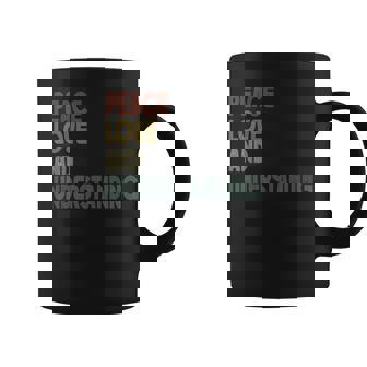 Peace Love And Understanding シャツ インスピレーションを与える引用 レトロ コーヒーマグ - Kawaiitshirt