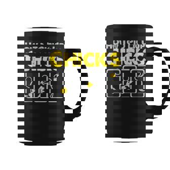 How To Pick Up Chicks Sarcastic Joke For Man Woman Coffee Mug - Monsterry