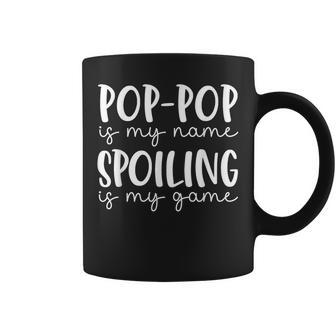 Pop-Pop Is My Name Spoiling Is My Game Pop-Pop Coffee Mug - Monsterry