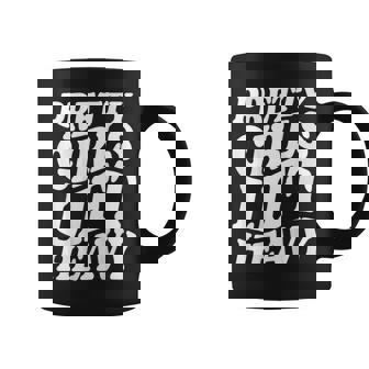 Pretty Girls Lift Heavy Workout Lifting Gym On Back Coffee Mug - Monsterry