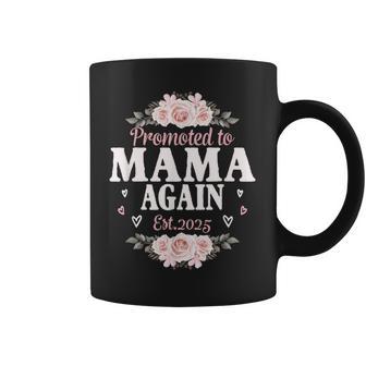 Promoted To Mama Again Est 2025 Floral Soon To Be Mama Coffee Mug - Monsterry