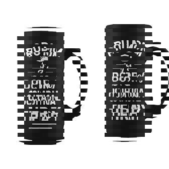 Proud Mom Of A Doctor Of Occupational Therapy Coffee Mug - Monsterry