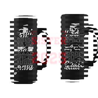 Proud Sister Of A 2025 Graduate Class Of 2025 Graduation Coffee Mug | Mazezy