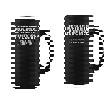 I Never Question My Wife's Choices Husband Humor Coffee Mug - Monsterry