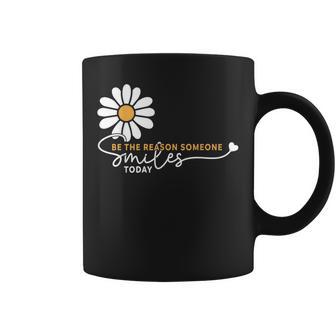Be The Reason Someone Smiles Today Kind Positive Affirmation Coffee Mug - Thegiftio