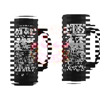 Retired 2025 Not My Problem Anymore Retirement Women Coffee Mug - Monsterry