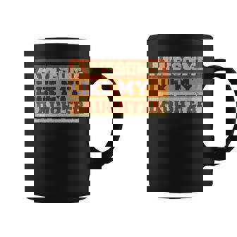 Retro Awesome Like My Daughter Dad Father's Day Coffee Mug - Monsterry