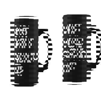 Sachiko ならどうするだろうか コーヒーマグ - Kawaiitshirt