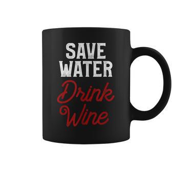 Save Water Drink Winepare Wasser Trinke Wein Tassen - Geschenkecke